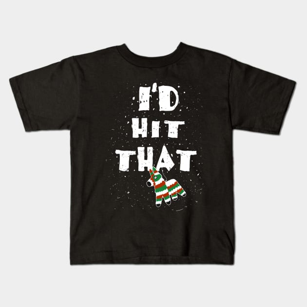 I´d hit that Pinata / Piñata / Mexico Mexican Shirts and Gifts for Cinco de Mayo Kids T-Shirt by Shirtbubble